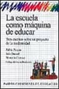 La Escuela Como Maquina De Educar