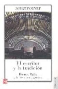 El Escritor Y La Tradicion: Ricardo Piglia Y La Literatura Argentina
