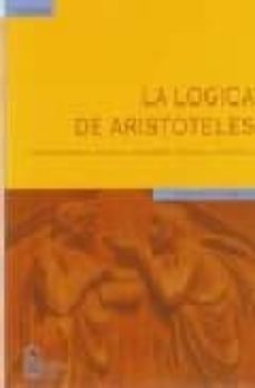 La Logica De Aristoteles: Lecciones Sobre El Origen Del Pensamien To Logico En La Antigüedad