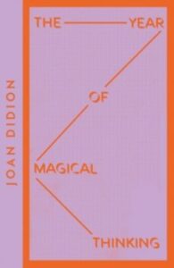 The Year Of Magical Thinking