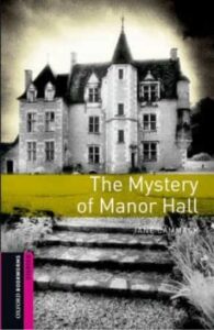 Oxford Bookworms Library. Starter: The Mystery Of Manor Hall Pack