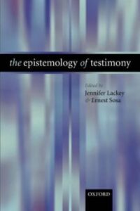 The Epistemology Of Testimony