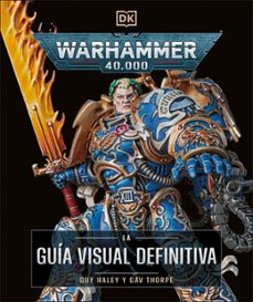 Libro, Audiolibro Warhammer 40.000. La Guía Visual Definitiva Warhammer 40.000. La Guía Visual Definitiva