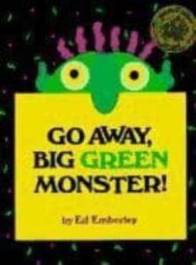 Go Away, Big Green Monster!