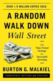 A Random Walk Down Wall Street: The Time-tested Strategy For Successful Investing