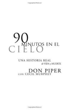 90 Minutos En El Cielo: Una Historia Real De Vida Y Muerte