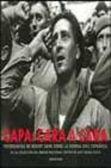 Capa: Cara A Cara (fotografias De Robert Capa Sobre La Guerra Civ