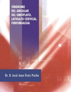 Sindrome Del Angular Del Omoplato. Latigazo Cervical. Fibromialgia