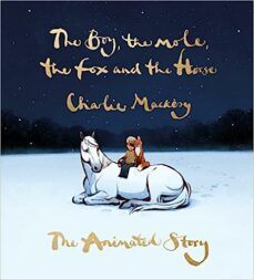 The Boy, The Mole, The Fox And The Horse: The Animated Story