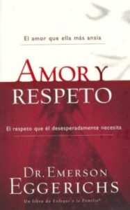 Amor Y Respeto: El Amor Que Ella Mas Ansia. El Respeto Que El Des Esperadamente Necesita
