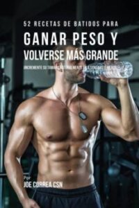 52 Recetas De Batidos Para Ganar Peso Y Volverse M�s Grande