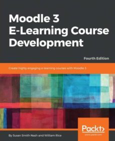 Libro, Audiolibro Moodle 3 E-learning Course Development - Fourth Edition Moodle 3 E-learning Course Development - Fourth Edition