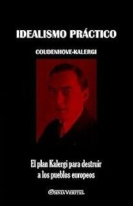 Idealismo Práctico: El Plan Kalergi Para Destruir A Los Pueblos Europeos