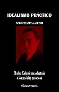 Idealismo Práctico: El Plan Kalergi Para Destruir A Los Pueblos Europeos