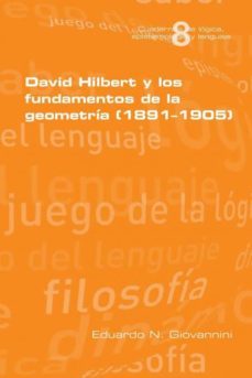 David Hilbert Y Los Fundamentos De La Geometria (1891-1905)
