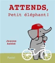 Attends Petit Elephant 