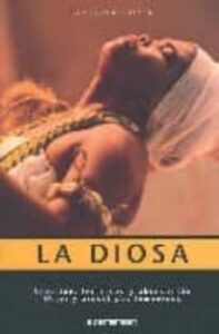 La Diosa: Creacion, Fertilidad Y Abundancia: Mitos Y Arquetipos F Emeninos