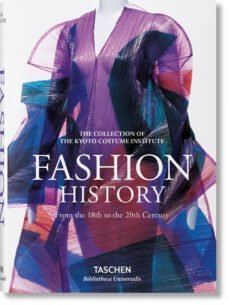 Moda: Una Historia Desde El Siglo Xviii Al Siglo Xx
