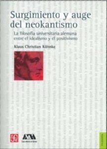Surgimiento Y Auge Del Neokantismo