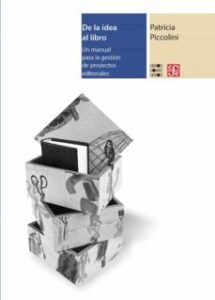 De La Idea Al Libro: Un Manual Para La Gestion De Proyectos Editoriales