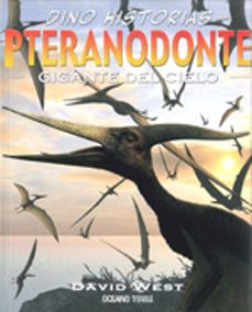 Pteranodonte: Gigante Del Cielo (dino Historias)