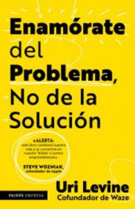 Enamórate Del Problema No De La Solución