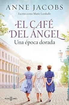El Cafe Del Angel. Una Epoca Dorada (cafe Del Angel 5)