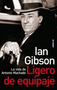 Libro, Audiolibro Ligero De Equipaje: La Vida De Antonio Machado Ligero De Equipaje: La Vida De Antonio Machado
