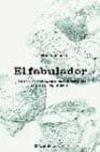 El Fabulador: ¿hasta Donde Es Capaz De Llegar Un Periodista Por U Na Buena Historia?