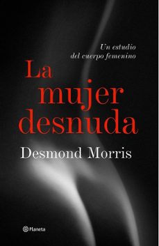 Libro, Audiolibro La Mujer Desnuda: Un Estudio Del Cuerpo Femenino La Mujer Desnuda: Un Estudio Del Cuerpo Femenino