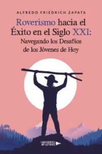 Roverismo Hacia El éxito En El Siglo Xxi: Navegando Los Desafíos De Los Jóvenes De Hoy