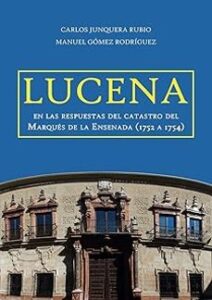 Lucena En Las Respuestas Del Catastro Del Marques De La Ensenada (1752 A 1754)