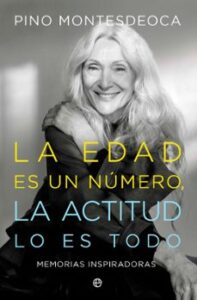 La Edad Es Un Número. La Actitud Lo Es Todo