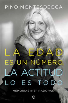 Libro, Audiolibro La Edad Es Un Número. La Actitud Lo Es Todo La Edad Es Un Número. La Actitud Lo Es Todo