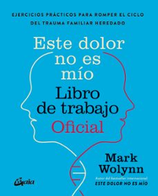 Libro, Audiolibro Este Dolor No Es Mío. Libro De Trabajo Oficial Este Dolor No Es Mío. Libro De Trabajo Oficial