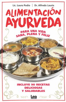 Alimentacion Ayurveda: Para Una Vida Sana, Plena Y Feliz