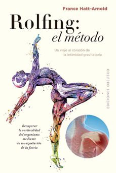 El Rolfing: El Metodo