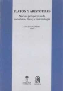 Platón Y Aristóteles: Nuevas Perspectivas De Metafísica, ética Y Epistemología