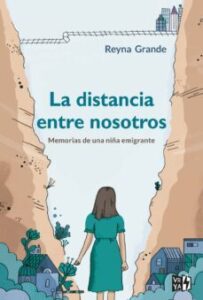 La Distancia Entre Nosotros. Memorias De Una Niña Emigrante