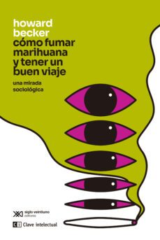 Libro, Audiolibro Como Fumar Marihuana Y Tener Un Buen Viaje: Una Mirada Sociologica Como Fumar Marihuana Y Tener Un Buen Viaje: Una Mirada Sociologica