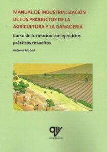 Manual De Industrializacion De Los Productos De La Agricultura Y La Ganaderia