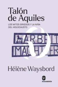 Talon De Aquiles: Los Mitos Griegos Y La Niña Del Holocausto