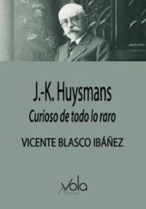 Huysmans: Curioso De Todo Lo Raro