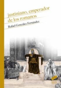Justiniano, Emperador De Los Romanos