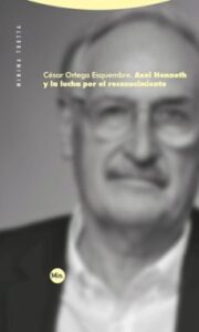 Axel Honneth Y La Lucha Por El Reconocimiento