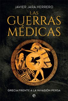 Libro, Audiolibro Las Guerras Medicas: Grecia Frente A La Invasión Persa Las Guerras Medicas: Grecia Frente A La Invasión Persa
