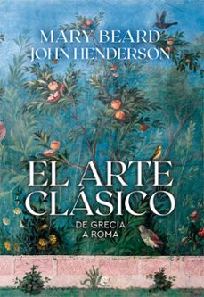 Libro, Audiolibro El Arte Clasico: De Grecia A Roma El Arte Clasico: De Grecia A Roma
