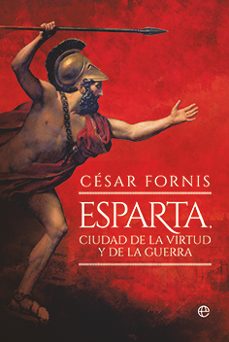 Esparta, Ciudad De La Virtud Y De La Guerra