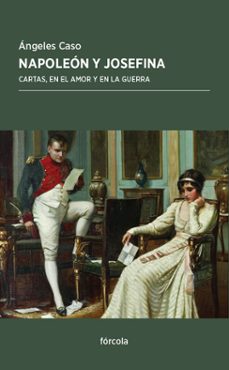 Libro, Audiolibro Napoleon Y Josefina: Cartas, En El Amor Y En La Guerra Napoleon Y Josefina: Cartas, En El Amor Y En La Guerra