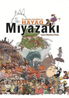 El Mundo Invisible De Hayao Miyazaki (6ª Ed.)